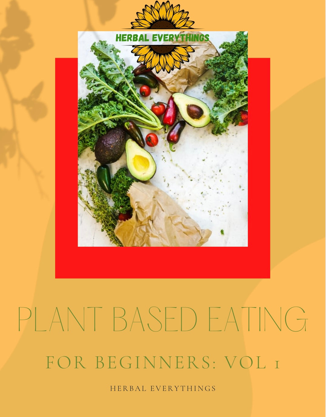 Plant-Based Eating for Beginners E-book *expanded edition*